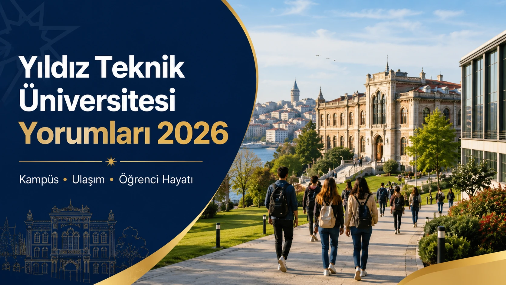 Yıldız Teknik Üniversitesi Yorumları 2026: Kampüs, Ulaşım, Bölümler ve Öğrenci Hayatı